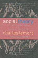 Social Theory: The Multicultural and Classic Readings, Third Edition - Lemert, Charles, Prof.