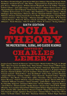 Social Theory: The Multicultural, Global, and Classic Readings