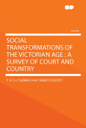 Social Transformations of the Victorian Age: A Survey of Court and Country