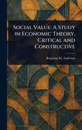 Social Value: A Study in Economic Theory, Critical and Constructive