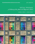 Social Welfare: A History of the American Response to Need, with Enhanced Pearson eText -- Access Card Package