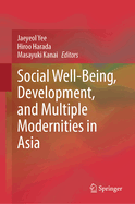 Social Well-Being, Development, and Multiple Modernities in Asia