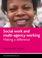 Social Work and Multi-Agency Working: Making a Difference