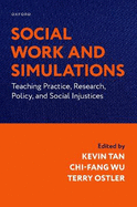 Social Work and Simulations: Teaching Practice, Research, Policy, and Social Justice