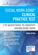 Social Work Aswb Clinical Practice Test: 170 Questions to Identify Knowledge Gaps (Book + Digital Access)