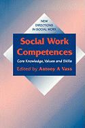 Social Work Competences: Core Knowledge, Values and Skills