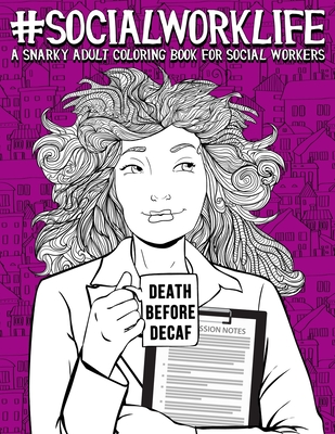 Social Work Life: A Snarky Adult Coloring Book for Social Workers - Papeterie Bleu