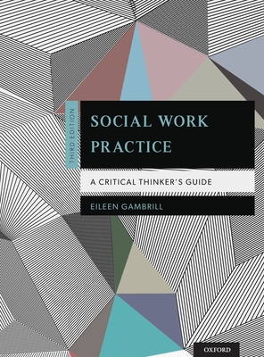 Social Work Practice: A Critical Thinker's Guide (Revised) - Gambrill, Eileen