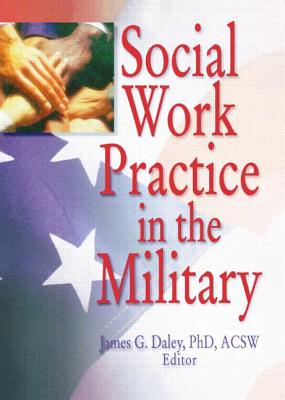 Social Work Practice in the Military - Munson, Carlton, and Daley, James G