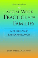 Social Work Practice with Families: A Resilliancy-Based Approach - Van Hook, Mary, PH.D.