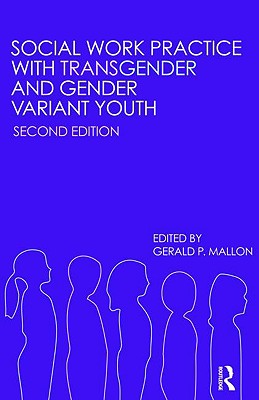Social Work Practice with Transgender and Gender Variant Youth - Mallon, Gerald P, Professor (Editor)