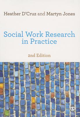 Social Work Research in Practice: Ethical and Political Contexts - DCruz, Heather, and Jones, Martyn