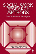 Social Work Research Methods: Four Alternative Paradigms