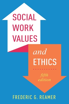 Social Work Values and Ethics - Reamer, Frederic G