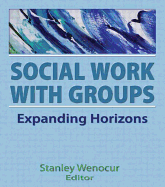 Social Work with Groups: Expanding Horizons
