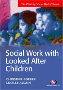 Social Work with Looked After Children