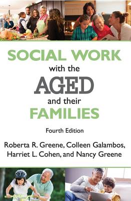 Social Work with the Aged and Their Families - Greene, Roberta R