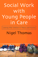 Social Work with Young People in Care: Looking After Children in Theory and Practice