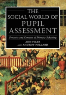 Social World of Pupil Assessment: Strategic Biographies Through Primary School