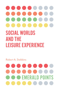 Social Worlds and the Leisure Experience