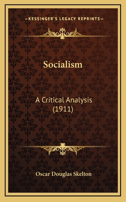 Socialism: A Critical Analysis (1911) - Skelton, Oscar Douglas