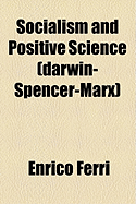 Socialism and Positive Science (Darwin-Spencer-Marx);