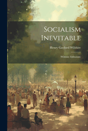 Socialism Inevitable: (Wilshire Editorials)