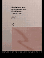 Socialism & Marginalism in Economics 1870 - 1930