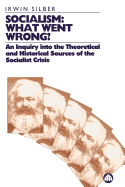 Socialism: What Went Wrong?: An Inquiry into the Theoretical and Historical Sources of the Socialist Crisis