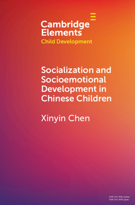 Socialization and Socioemotional Development in Chinese Children - Chen, Xinyin