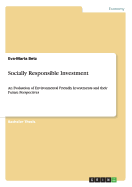 Socially Responsible Investment: An Evaluation of Environmental Friendly Investments and their Future Perspectives