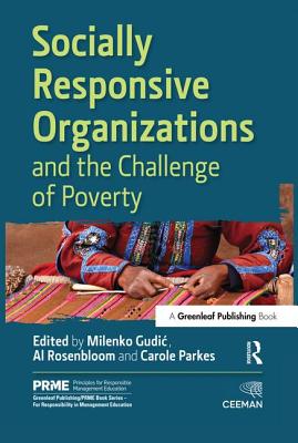 Socially Responsive Organizations & the Challenge of Poverty - Gudic, Milenko (Editor), and Rosenbloom, Al (Editor), and Parkes, Carole (Editor)