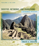 Societies, Networks, and Transitions: A Global History--Volume I to 1500