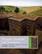Societies, Networks, and Transitions, Volume I: To 1500: A Global History