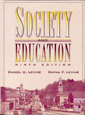 Society and Education - Levine, Daniel U, and Levine, David U, and Levine, Rayna F