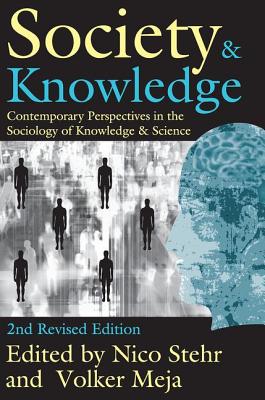 Society and Knowledge: Contemporary Perspectives in the Sociology of Knowledge and Science - Mejia, Volker, and Stehr, Nico (Editor)