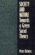 Society and Nature: Towards a Green Social Theory