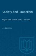 Society and Pauperism: English Ideas on Poor Relief, 1795-1834
