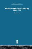 Society and Politics in Germany: 1500-1750
