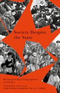Society Despite the State: Reimagining Geographies of Order