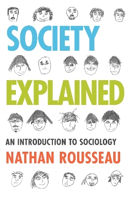 Society Explained: An Introduction to Sociology - Rousseau, Nathan