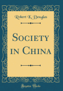 Society in China (Classic Reprint)