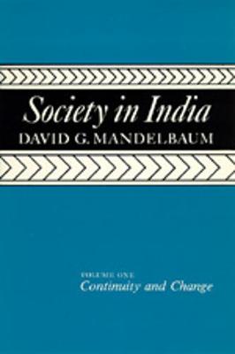 Society in India: Volume 1: Continuity and Change - Mandelbaum, David G, Dr.