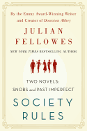 Society Rules: Two Novels: Snobs and Past Imperfect