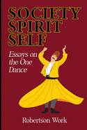 SOCIETY, SPIRIT and SELF: Essays on the One Dance
