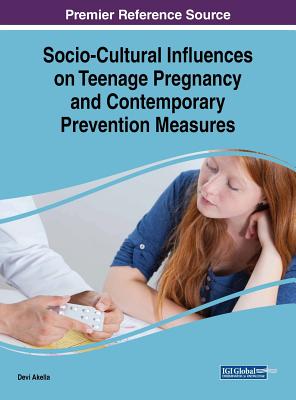 Socio-Cultural Influences on Teenage Pregnancy and Contemporary Prevention Measures - Akella, Devi (Editor)