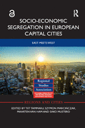 Socio-Economic Segregation in European Capital Cities: East Meets West