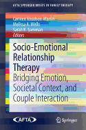 Socio-Emotional Relationship Therapy: Bridging Emotion, Societal Context, and Couple Interaction