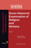 Socio-Historical Examination of Religion and Ministry, Volume 2, Issue 2: A Biannual Journal of the Faithx Project