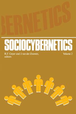 Sociocybernetics: An Actor-Oriented Social Systems Approach Vol. 2 - Geyer, R F (Editor), and Van Der Zouwen, J (Editor)
